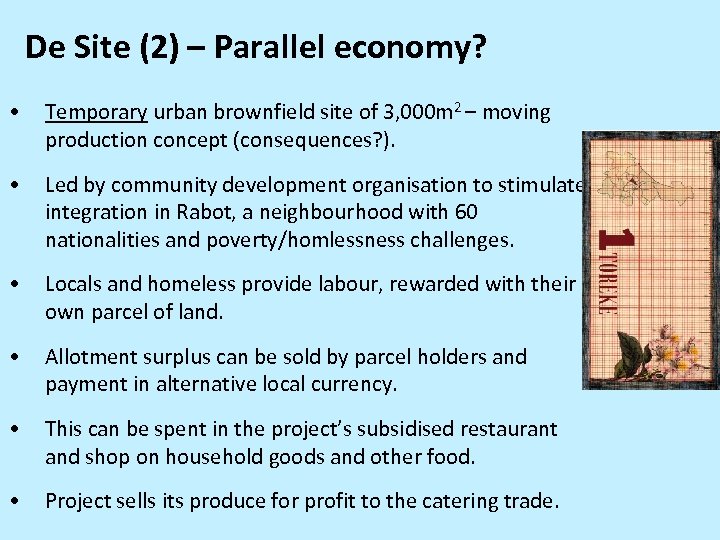 De Site (2) – Parallel economy? • Temporary urban brownfield site of 3, 000