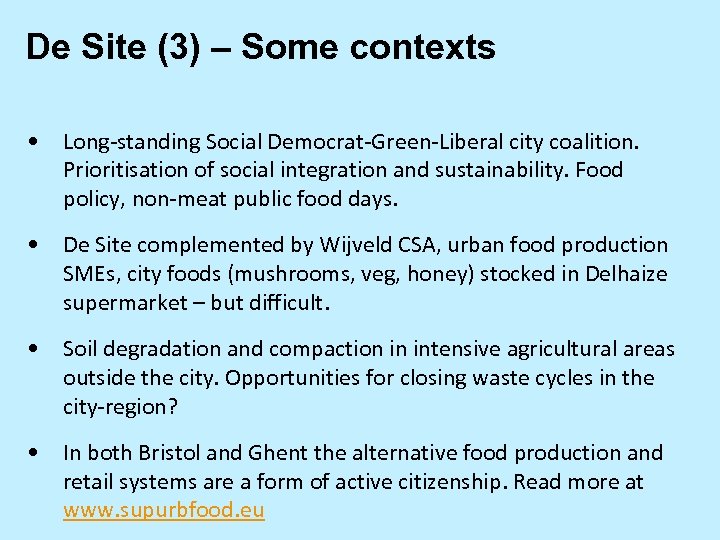 De Site (3) – Some contexts • Long-standing Social Democrat-Green-Liberal city coalition. Prioritisation of