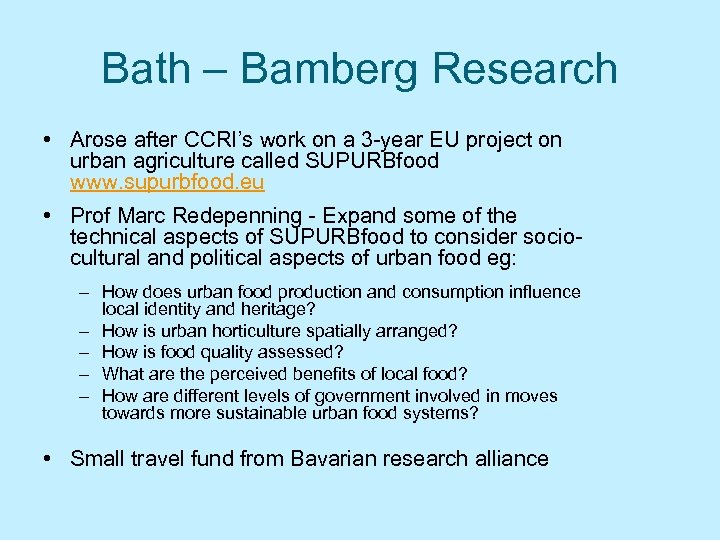 Bath – Bamberg Research • Arose after CCRI’s work on a 3 -year EU
