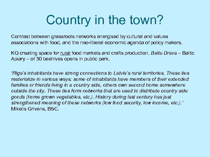 Country in the town? Contrast between grassroots networks energised by cultural and values associations