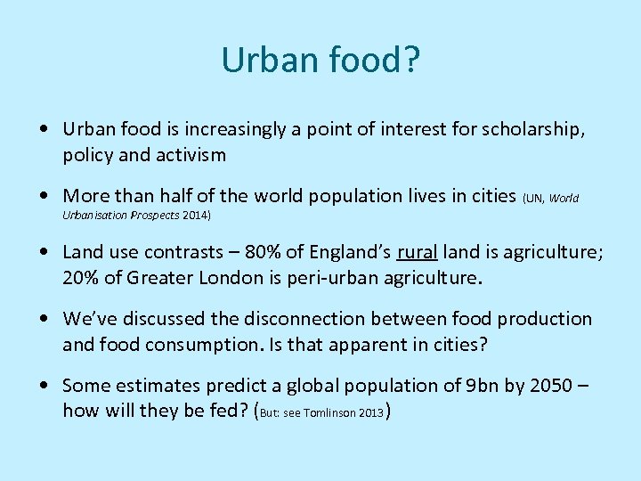 Urban food? • Urban food is increasingly a point of interest for scholarship, policy
