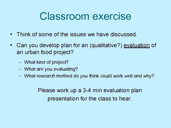 Classroom exercise • Think of some of the issues we have discussed. • Can