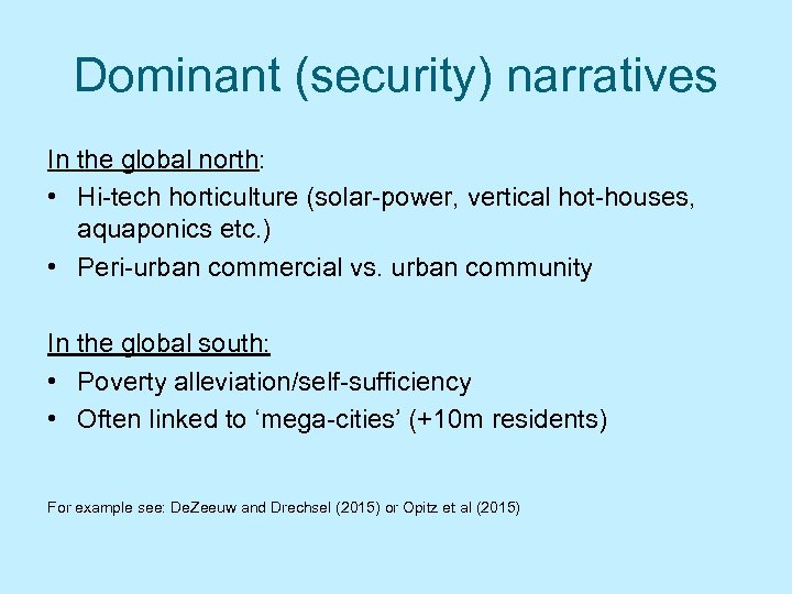 Dominant (security) narratives In the global north: • Hi-tech horticulture (solar-power, vertical hot-houses, aquaponics