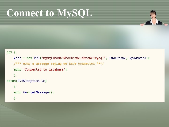 Connect to My. SQL 