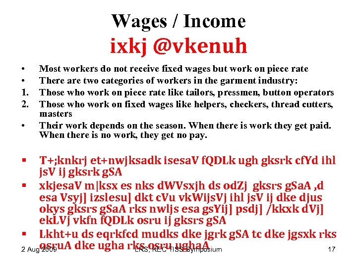 Wages / Income ixkj @vkenuh • • 1. 2. • Most workers do not