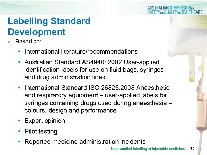 Labelling Standard Development > Based on: • International literature/recommendations • Australian Standard AS 4940: