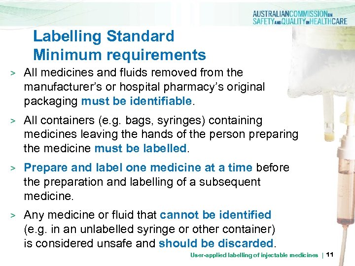 Labelling Standard Minimum requirements > All medicines and fluids removed from the manufacturer’s or