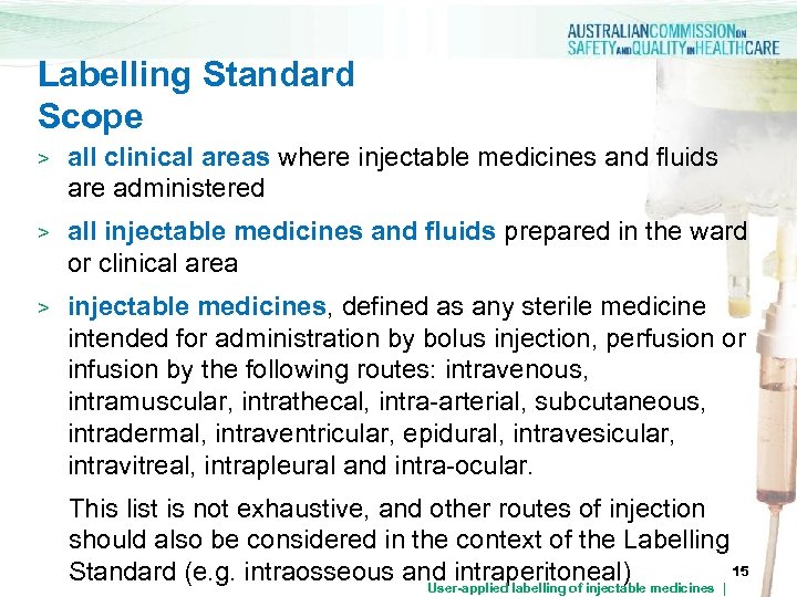 Labelling Standard Scope > all clinical areas where injectable medicines and fluids are administered
