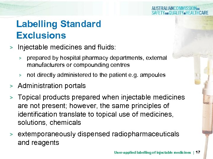 Labelling Standard Exclusions > Injectable medicines and fluids: > prepared by hospital pharmacy departments,
