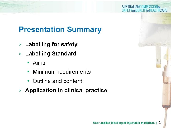 Presentation Summary > Labelling for safety > Labelling Standard • Aims • Minimum requirements