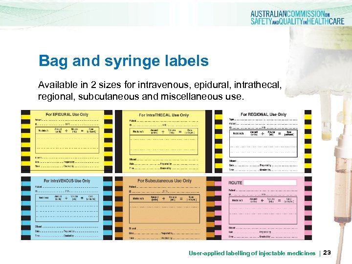 Bag and syringe labels Available in 2 sizes for intravenous, epidural, intrathecal, regional, subcutaneous