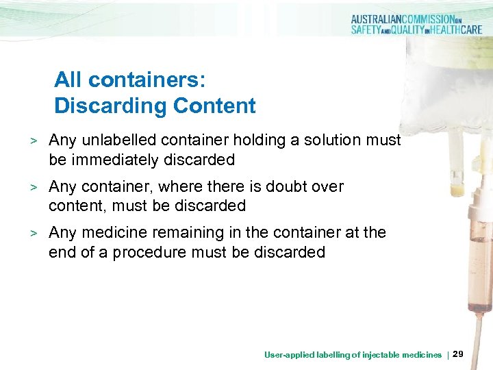 All containers: Discarding Content > Any unlabelled container holding a solution must be immediately