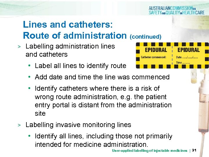 Lines and catheters: Route of administration (continued) > Labelling administration lines and catheters •