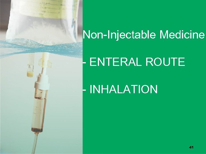 Non-Injectable Medicine - ENTERAL ROUTE - INHALATION User-applied labelling of injectable medicines | 41