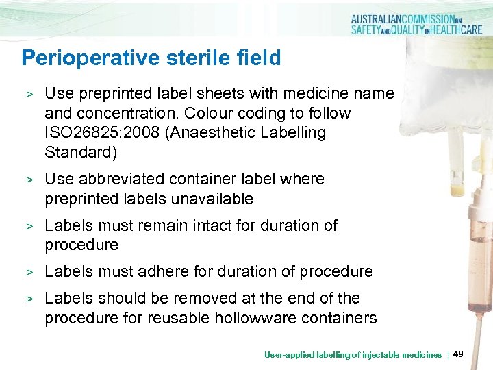 Perioperative sterile field > Use preprinted label sheets with medicine name and concentration. Colour