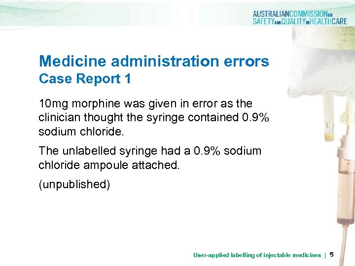 Medicine administration errors Case Report 1 10 mg morphine was given in error as