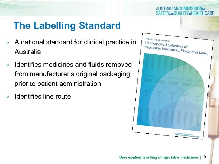 The Labelling Standard > A national standard for clinical practice in Australia > Identifies