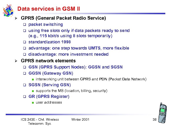 Data services in GSM II Ø GPRS (General Packet Radio Service) q q q