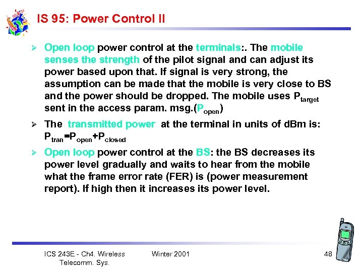 IS 95: Power Control II Ø Open loop power control at the terminals: .