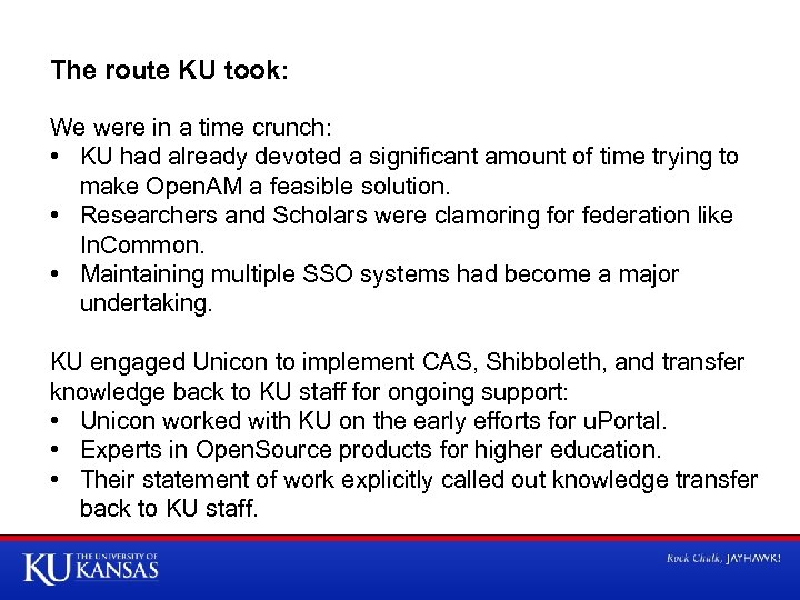 The route KU took: We were in a time crunch: • KU had already