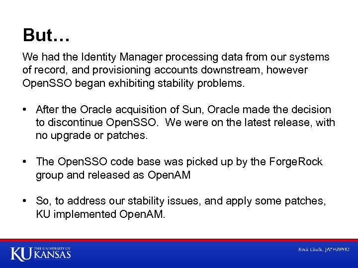 But… We had the Identity Manager processing data from our systems of record, and