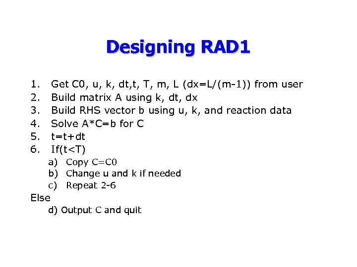 Designing RAD 1 1. 2. 3. 4. 5. 6. Get C 0, u, k,