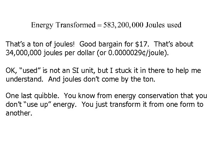 That’s a ton of joules! Good bargain for $17. That’s about 34, 000 joules