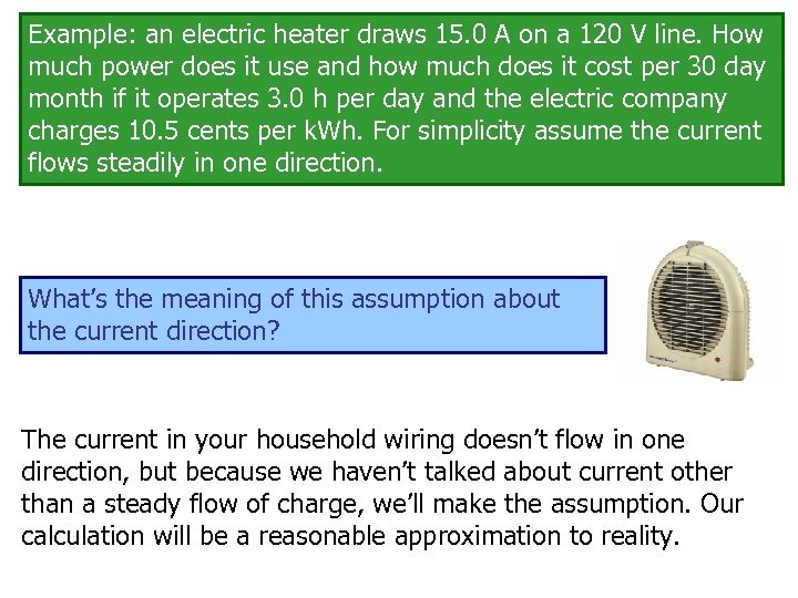 Example: an electric heater draws 15. 0 A on a 120 V line. How
