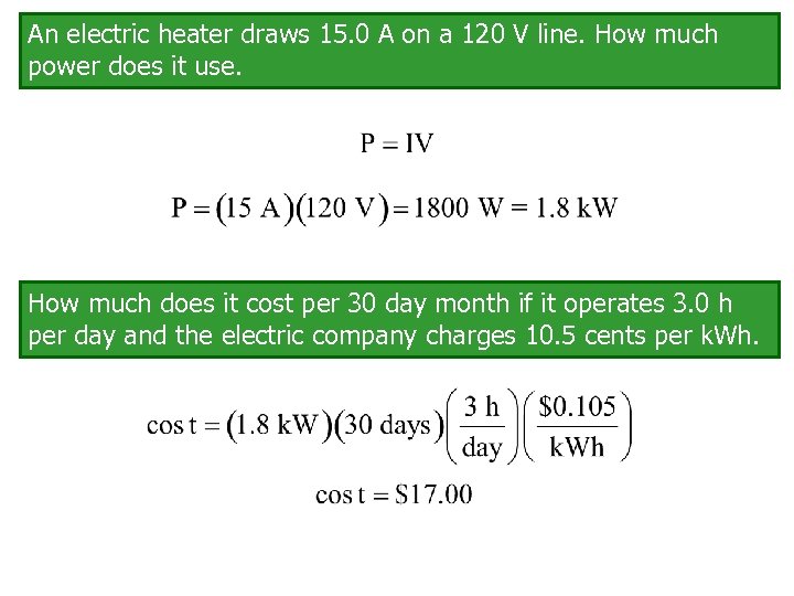 An electric heater draws 15. 0 A on a 120 V line. How much