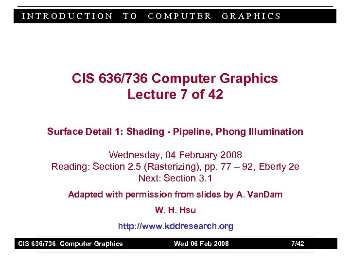 INTRODUCTION TO COMPUTER GRAPHICS CIS 636/736 Computer Graphics Lecture 7 of 42 Surface Detail