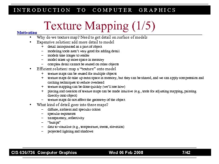 INTRODUCTION TO COMPUTER GRAPHICS Texture Mapping (1/5) Motivation • Why do we texture map?