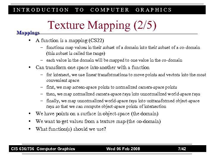 INTRODUCTION TO COMPUTER GRAPHICS Texture Mapping (2/5) Mappings • A function is a mapping