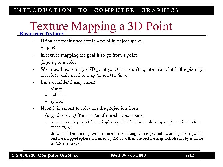 INTRODUCTION TO COMPUTER GRAPHICS Texture Mapping a 3 D Point Raytracing Textures • Using