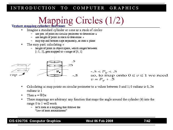 INTRODUCTION TO COMPUTER GRAPHICS Mapping Circles (1/2) Texture mapping cylinders and cones • Imagine