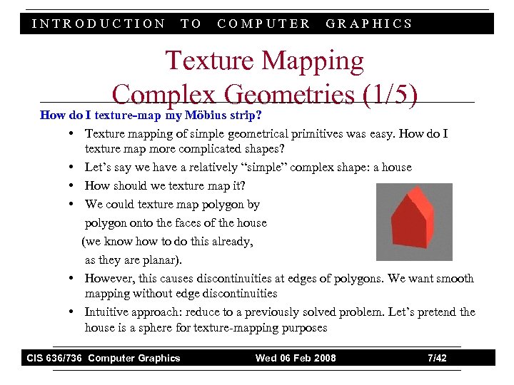INTRODUCTION TO COMPUTER GRAPHICS Texture Mapping Complex Geometries (1/5) How do I texture-map my