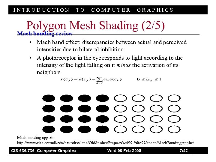 INTRODUCTION TO COMPUTER GRAPHICS Polygon Mesh Shading (2/5) Mach banding review • Mach band