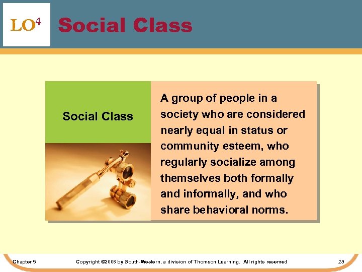 LO 4 Social Class Chapter 5 A group of people in a society who