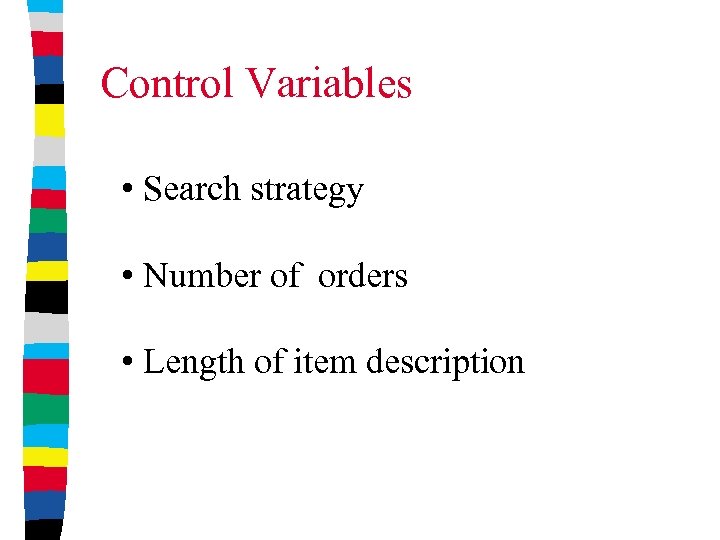 Control Variables • Search strategy • Number of orders • Length of item description