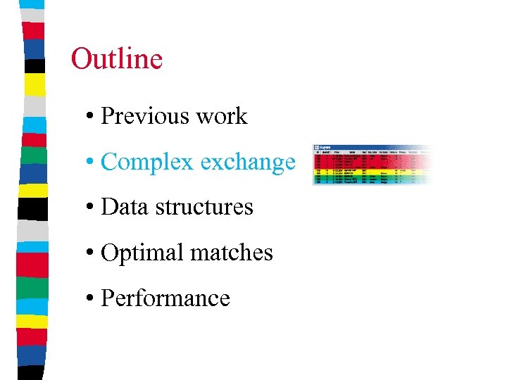 Outline • Previous work • Complex exchange • Data structures • Optimal matches •