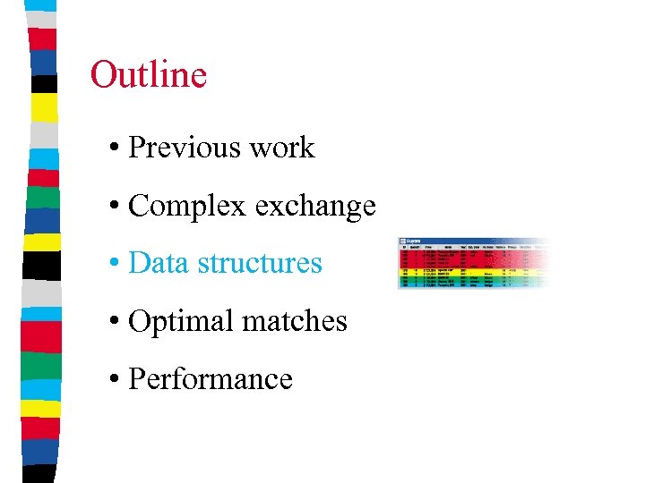 Outline • Previous work • Complex exchange • Data structures • Optimal matches •