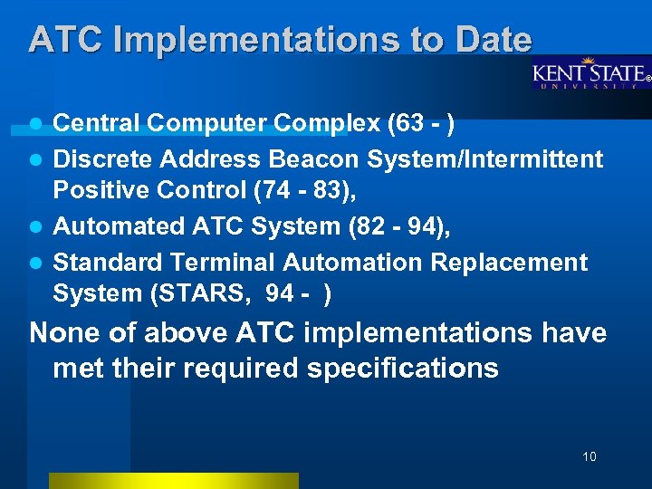 ATC Implementations to Date Central Computer Complex (63 - ) l Discrete Address Beacon