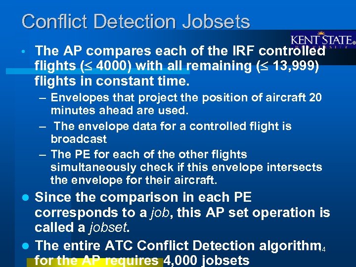 Conflict Detection Jobsets • The AP compares each of the IRF controlled flights (