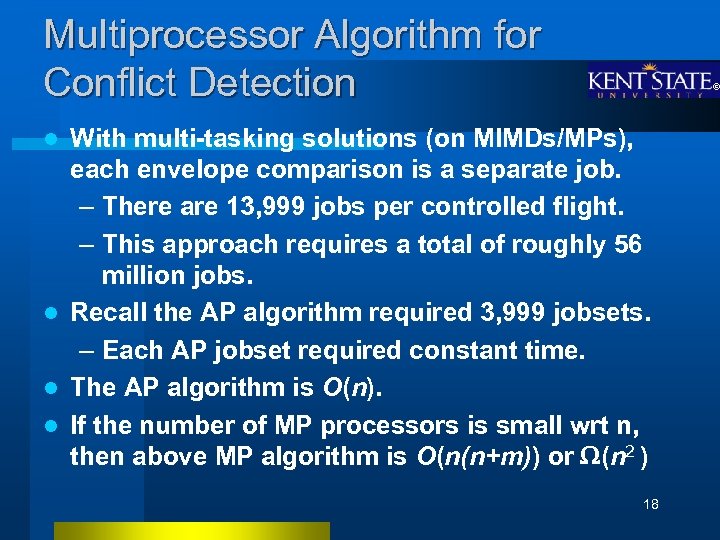 Multiprocessor Algorithm for Conflict Detection With multi-tasking solutions (on MIMDs/MPs), each envelope comparison is