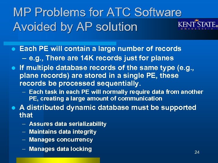 MP Problems for ATC Software Avoided by AP solution Each PE will contain a