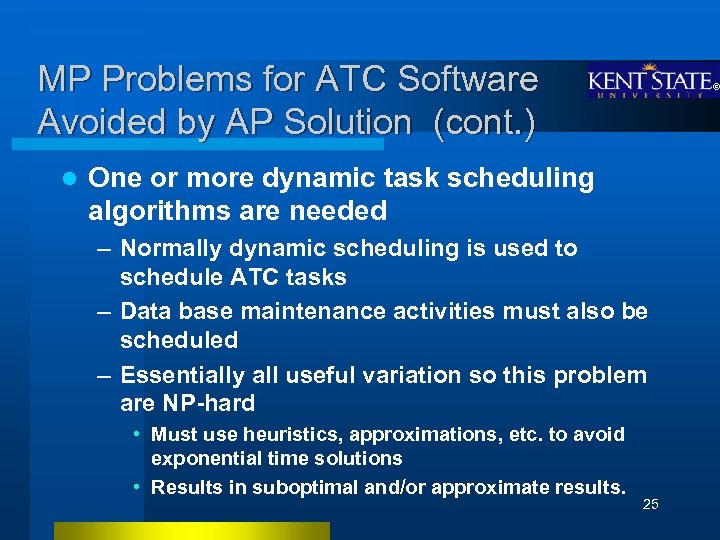 MP Problems for ATC Software Avoided by AP Solution (cont. ) l One or