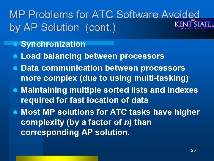 MP Problems for ATC Software Avoided by AP Solution (cont. ) l l l