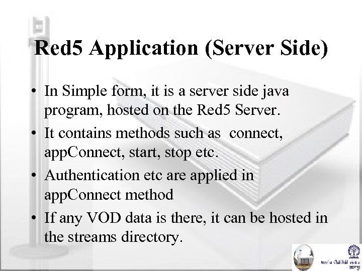 Red 5 Application (Server Side) • In Simple form, it is a server side