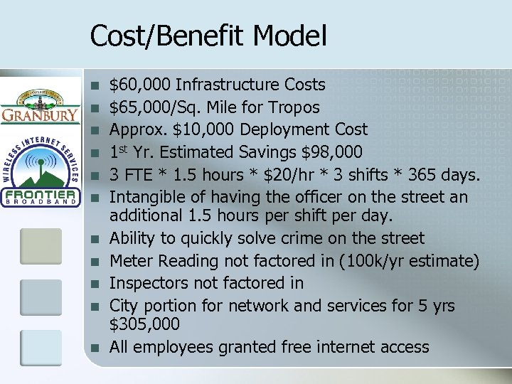 Cost/Benefit Model n n n $60, 000 Infrastructure Costs $65, 000/Sq. Mile for Tropos