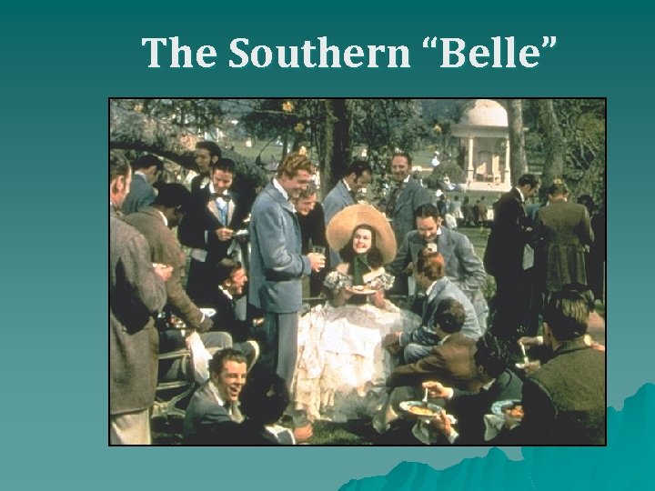 The Southern “Belle” 