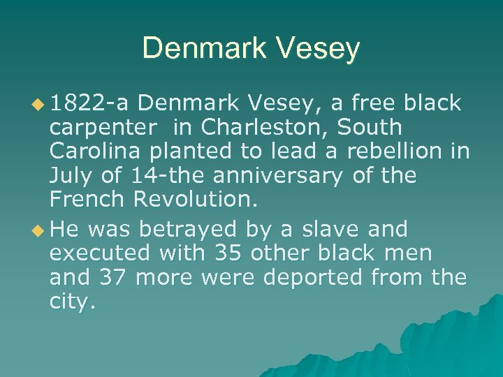 Denmark Vesey u 1822 -a Denmark Vesey, a free black carpenter in Charleston, South